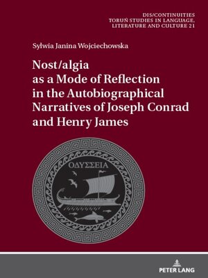 cover image of Nost/algia as a Mode of Reflection in the Autobiographical Narratives of Joseph Conrad and Henry James